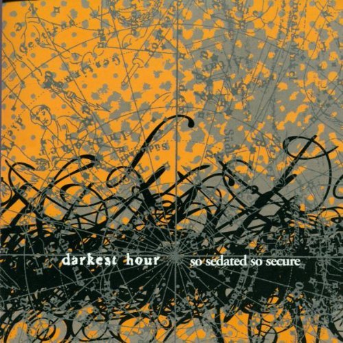 Darkest Hour/So Sedated So Secure