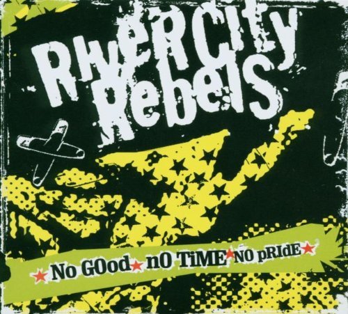 River City Rebels/No Good No Time No Pride