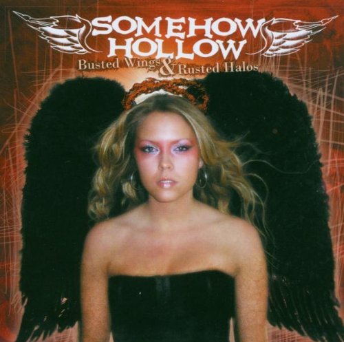 Somehow Hollow/Busted Wings & Rusted Halos