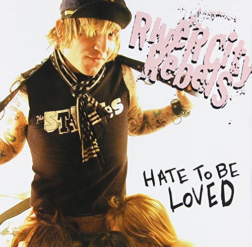 River City Rebels/Hate To Be Loved