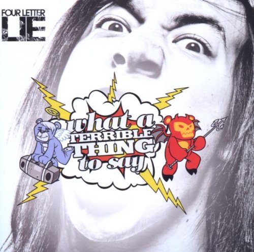 Four Letter Lie/What A Terrible Thing To Say