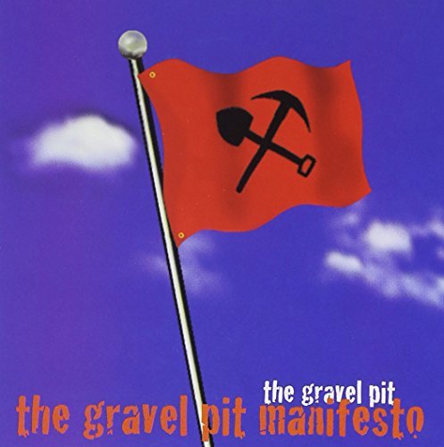 Gravel Pit/Gravel Pit Manifesto