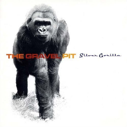 Gravel Pit/Silver Gorilla@Hdcd