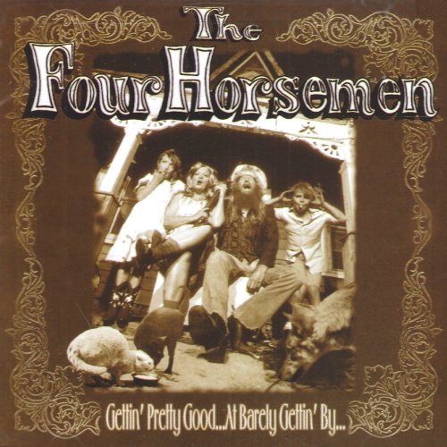 Four Horsemen/Gettin' Pretty Good At Barely