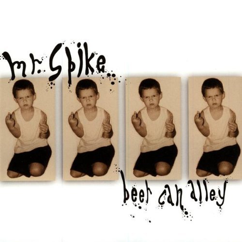MR. SPIKE/BEER CAN ALLEY
