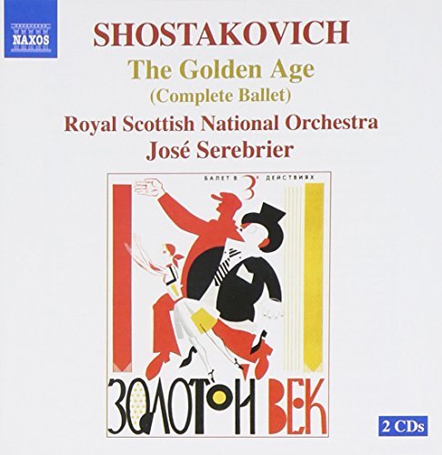 Dmitri Shostakovich/Golden Age Op. 22 The (Complet@Serebrier/Royal Scottish Natl