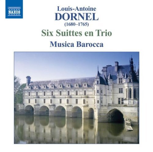 Louis-Antoine Dornel/Six Suittes En Trio@Musica Barocca