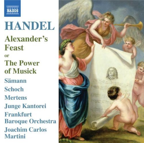 Handel Dryden Hamilton Alexanders Feast The Power O Samann Schoch Mertens & Martini Frankfurt Baroque Orch 