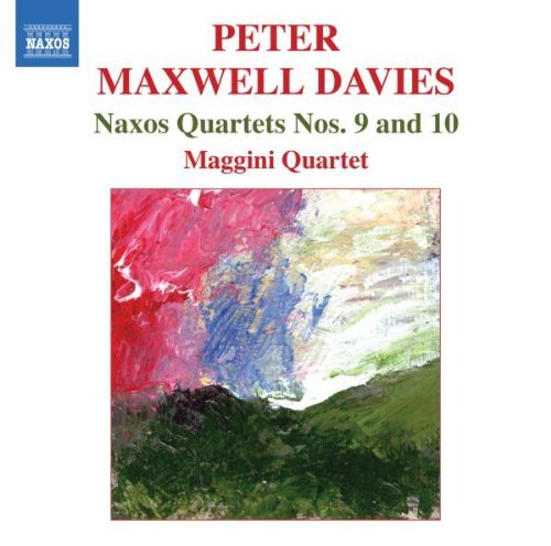 P. Maxwell Davies Naxos Quartets Nos. 9 & 10 Maggini Quartet 