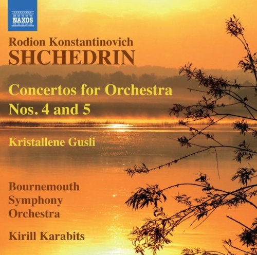 R.K. Shchedrin/Concertos For Orchestra Nos. 4@Karabits/Bournemouth Symphony