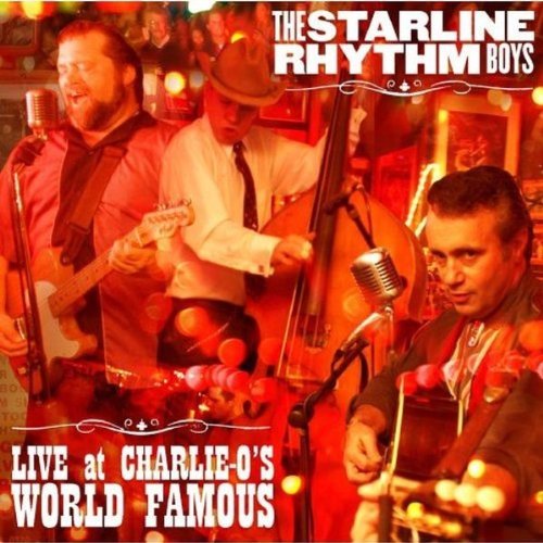 Starline Rhythm Boys Live At Charlie Os World Famou 