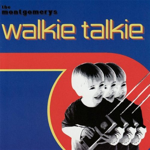 Montgomerys/Walkie Talkie
