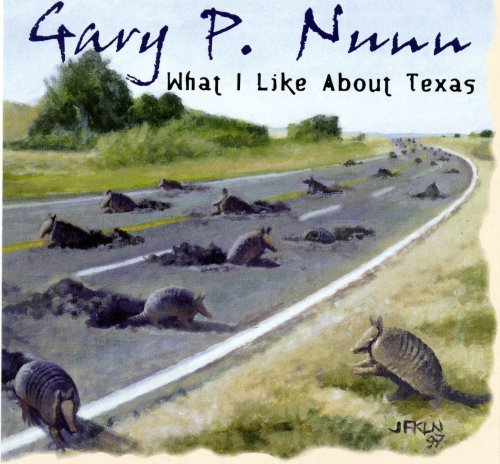 Gary P. Nunn/What I Like About Texas: Gary