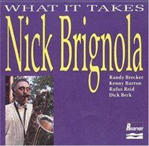 Nick Brignola/What It Takes