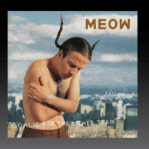 Meow/Goalie For The Other Team