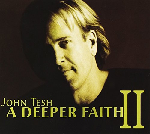 TESH,JOHN/VOL. 2-DEEPER FAITH