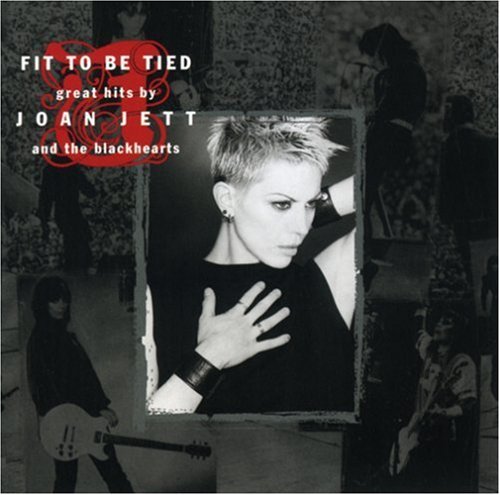 Joan Jett & The Blackhearts/Fit To Be Tied: Greatest Hits