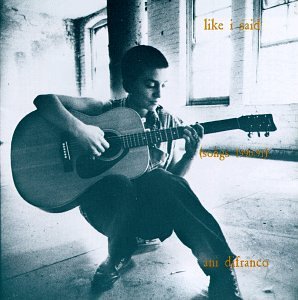 Ani Difranco/Like I Said