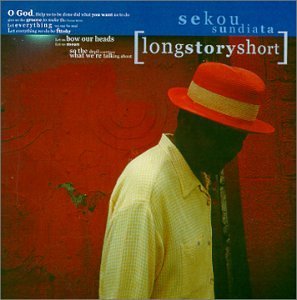 Sekou Sundiata/Long Story Short