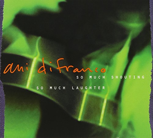 Ani Difranco/So Much Shouting So Much Laugh