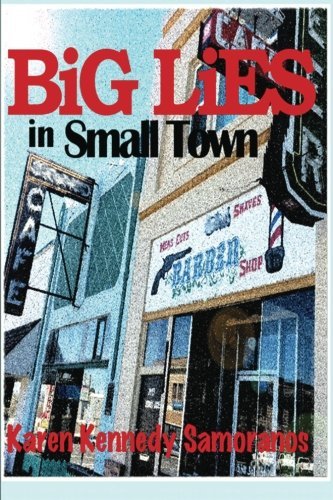 Karen Kennedy Samoranos/Big Lies in Small Town