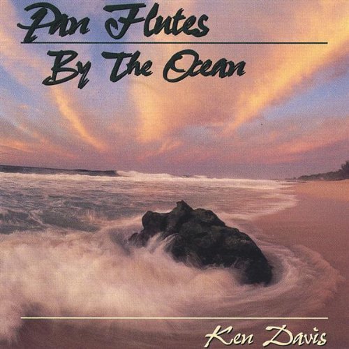 Ken Davis/Pan Flutes By The Ocean