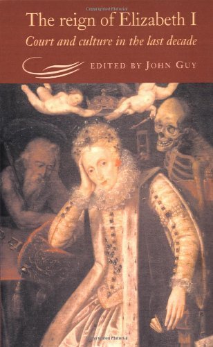John Guy/The Reign of Elizabeth I@ Court and Culture in the Last Decade