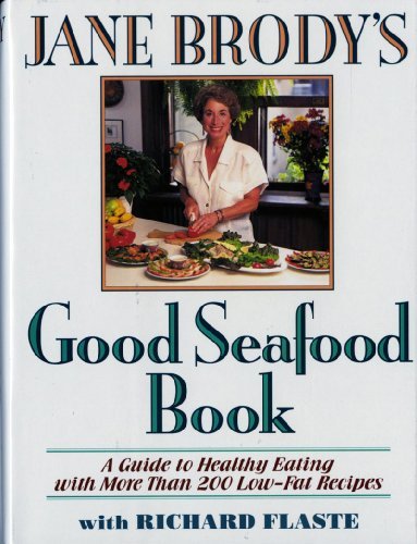 Jane E. Brody Jane Brody's Good Seafood Book 