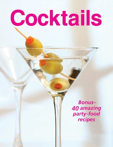 Publications International Cocktails Bonus 40 Amazing Party Food Recipes 