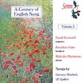 Gurney/Warlock/Quilter/Century Of English Song Vol. 3@Leonard/Veira/Martineau