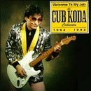Cub Koda Welcome To My Job Collection 1963 93 