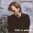 Matt Keating/Tiltawhirl