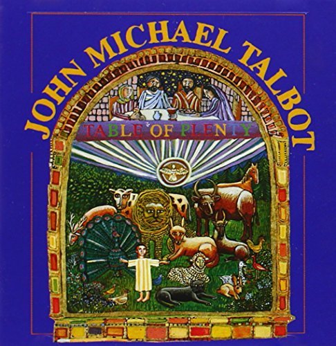 John Michael Talbot/Table Of Plenty