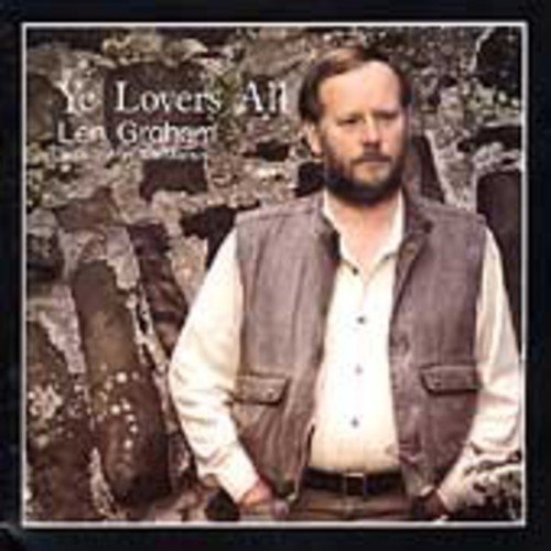 Len Graham Ye Lovers All 