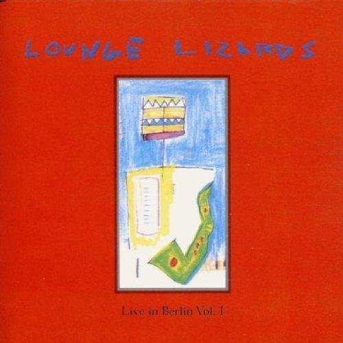 Lounge Lizards/Vol. 1-Live In Berlin 1991