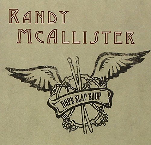 Randy McAllister/Dope Slap Soup