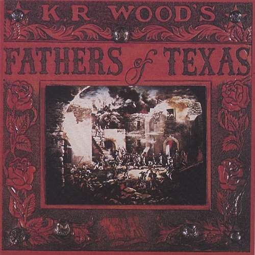 K.R. Wood/Fathers Of Texas