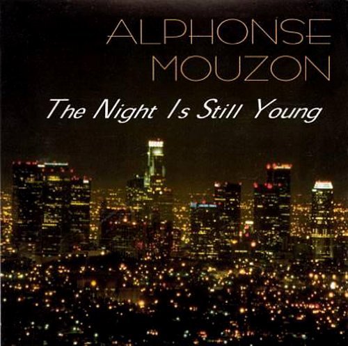 MOUZON,ALPHONSE/NIGHT IS STILL YOUNG