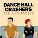 Dance Hall Crashers/Live Record-Witless Banter & A