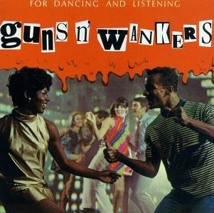 GUNS N' WANKERS/GUNS N' WANKERS