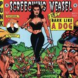 Screeching Weasel Bark Like A Dog 