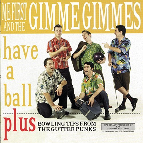 Me First And The Gimme Gimmes/Have A Ball