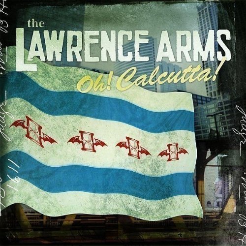 Lawrence Arms/Oh! Calcutta!