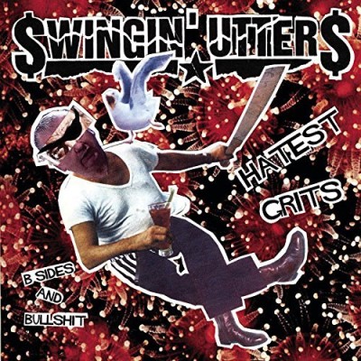 Swingin' Utters/Hatest Grits: B-Sides & Bullsh