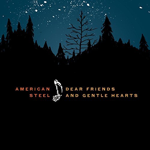 American Steel/Dear Friends & Gentle Hearts