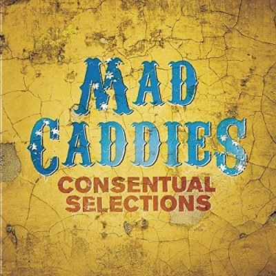 Mad Caddies/Consentual Selections