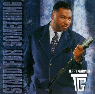 Terry Garmon Stand For Something 