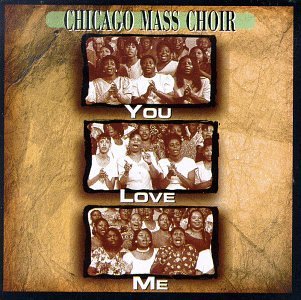 Chicago Mass Choir You Love Me 