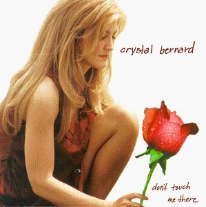 BERNARD,CRYSTAL/DON'T TOUCH ME THERE