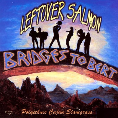 Leftover Salmon/Bridges To Bert